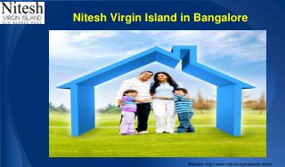 Nitesh Virgin Island in Bangalore - Synonym for Affluence