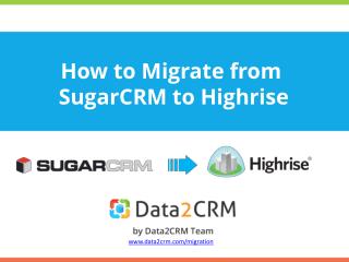 Smooth and Direct SugarCRM to Highrise Migration