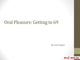 Oral Pleasure - Getting to 69