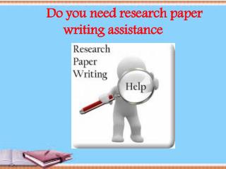 Do you need research paper writing assistance