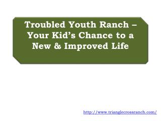 Troubled Youth Ranch – Your Kid’s Chance to a New & Improved