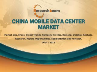 Global Mobile Data Center Market 2014-2018 Demand