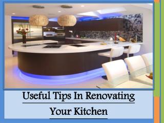 Useful Tips In Renovating Your Kitchen