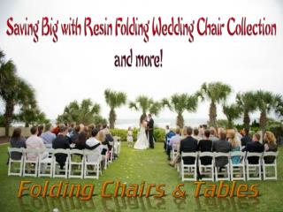 Saving big with Resin Folding Wedding Chair collection and m