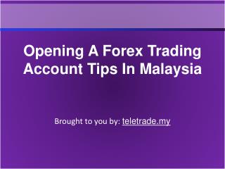 Opening A Forex Trading Account Tips In Malaysia
