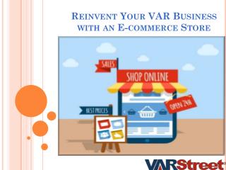 Reinvent Your VAR Business with an E-commerce Store