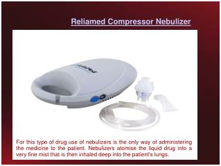 PPT - Reliamed Compressor Nebulizer PowerPoint Presentation, free ...