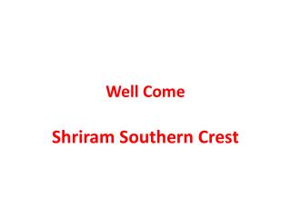 Shriram Southern Crest