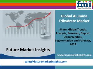 Alumina Trihydrate Market – Global Industry Analysis and Op