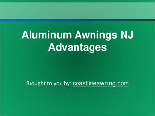 Aluminum Awnings NJ Advantages