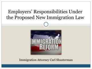 Employers’ Responsibilities Under the Proposed Immigration L