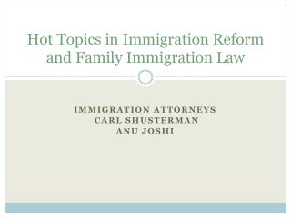 Hot Topics in CIR and Family Immigration