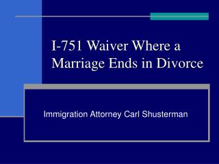 I-751 Waiver Where a Marriage Ends in Divorce