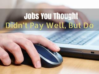 Jobs You Thought Didn’t Pay Well, But Do