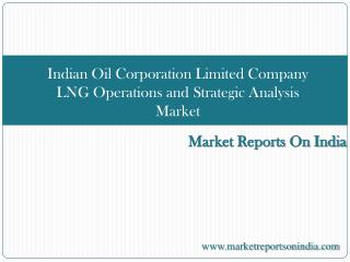 Indian Oil Corporation Limited Company: LNG Operations and S