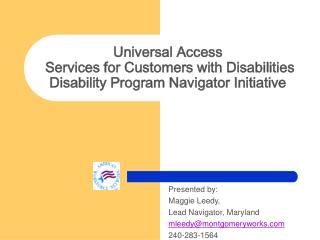 Universal Access Services for Customers with Disabilities Disability Program Navigator Initiative