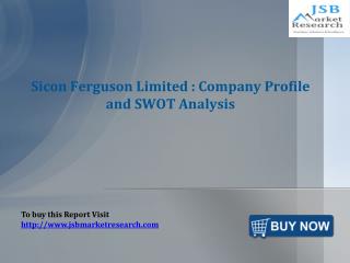 JSB Market Research: Sicon Ferguson Limited : Company Profil