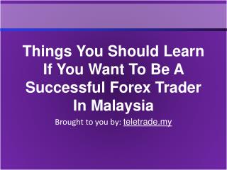 Things You Should Learn If You Want To Be A Successful Forex