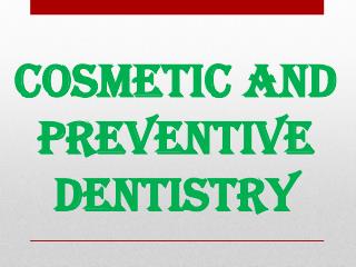 Cosmetic and Preventive Dentistry