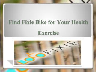 Find Fixie Bike for Your Health Exercise