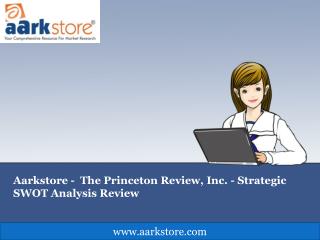 Aarkstore - The Princeton Review, Inc. - Strategic SWOT Ana