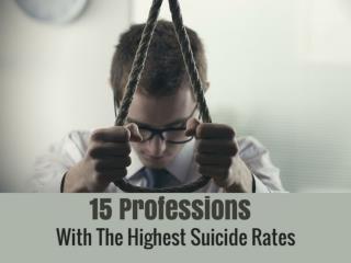 15 Professions With The Highest Suicide Rates