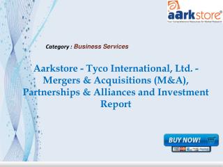 Aarkstore - Tyco International, Ltd. - Mergers & Acquisition