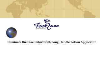 Eliminate the Discomfort with Long Handle Lotion Applicator