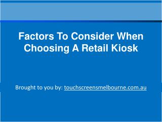 Factors To Consider When Choosing A Retail Kiosk