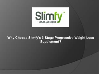 Why Choose Slimfy’s 3-Stage Progressive Weight Loss Suppleme