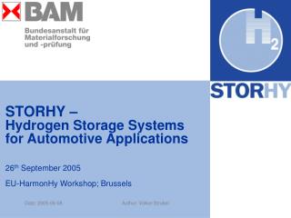 STORHY – Hydrogen Storage Systems for Automotive Applications 26 th September 2005 EU-HarmonHy Workshop; Brussels