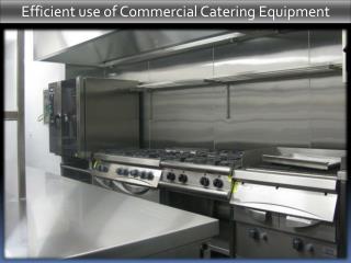 Efficient use ofCommercial Catering Equipment