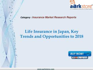 Aarkstore - Life Insurance in Japan, Key Trends and Opportun