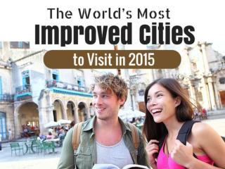 The World’s Most Improved Cities to Visit in 2015