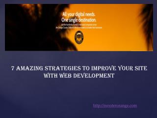 7 Amazing Strategies To Improve Your Site With Web Developme