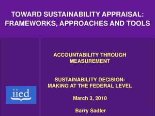 TOWARD SUSTAINABILITY APPRAISAL: FRAMEWORKS, APPROACHES AND TOOLS