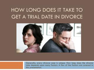 How Long Does It Take To Get A Trial Date In Divorce