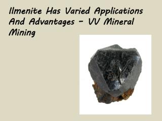 Ilmenite Has Varied Applications And Advantages – VV Mineral