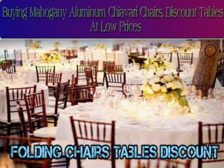 Buying Mahogany Aluminum Chiavari Chairs, Discount Tables At