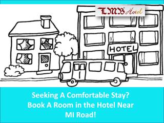 Seeking A Comfortable Stay? Book A Room in the Hotel Near MI
