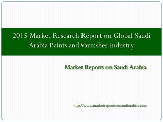 Global Saudi Arabia Paints and Varnishes Industry
