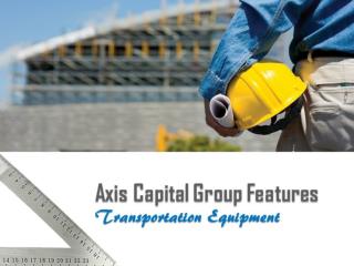 Axis Capital Group Features Transportation Equipment