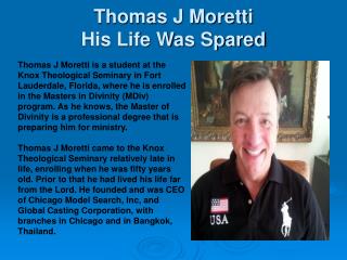 Thomas J Moretti - His Life Was Spared