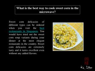 What is the best way to cook sweet corn in the microwave?