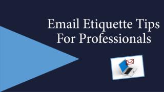 Email Etiquette Tips For Professionals