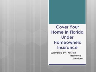 Cover Your Home In Florida Under Homeowners Insurance