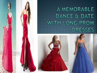 A MEMORABLE DANCE & DATE WITH LONG PROM DRESSES