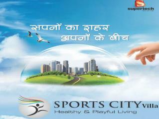 Supertech Sports City Villas Greater Noida West | 9266629901