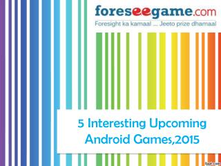 5 Upcoming Android Games to Watch Out For