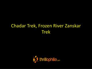 Chadar Trek, Frozen River Zanskar Trek, Ladakh